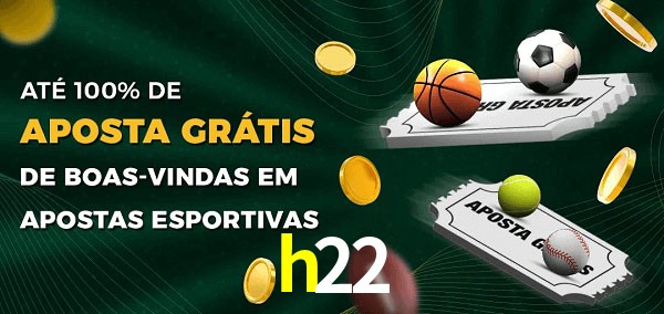 h22 Ate 100% de Aposta Gratis